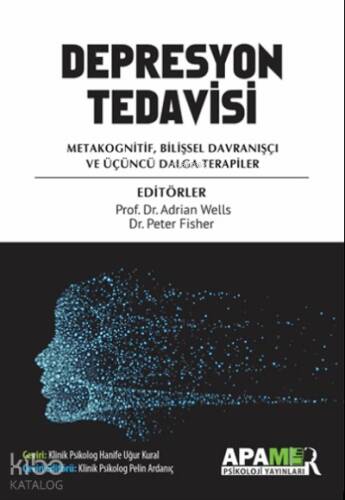 Depresyon Tedavisi;Metakognitif, Bilişsel Davranışçı ve Üçüncü Dalga Terapiler - 1