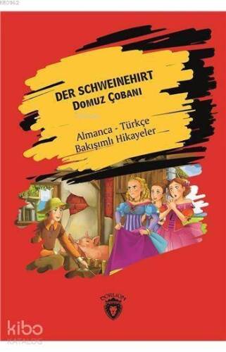 Der Schweinehirt (Domuz Çobanı); Almanca Türkçe Bakışımlı Hikayeler - 1