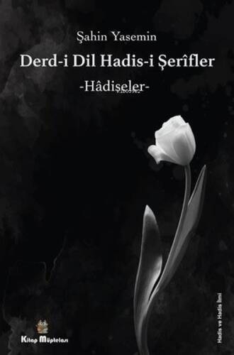 Derdi-i Dil Hadis-i Şerifler: ;-Hadiseler- - 1