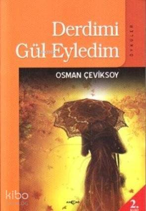 Derdimi Gül Eyledim; Öyküler - 1