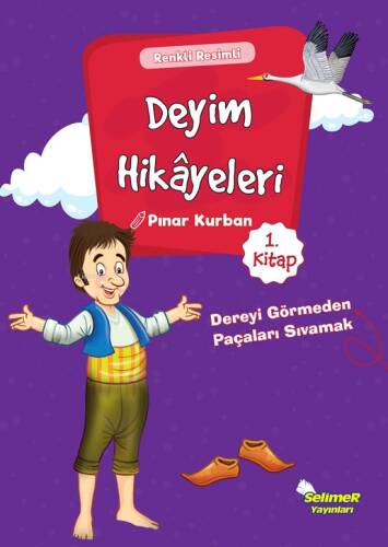 Dereyi Görmeden Paçayı Sıvamak; Deyim Hikayeleri - 1 - 1