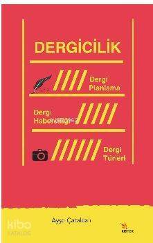 Dergicilik; Dergi Planlama/Dergi Haberciliği/ Dergi Türleri - 1