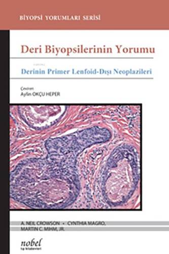 Deri Biyopsilerinin Yorumu: Derinin Primer Lenfoid-Dışı Neoplazileri - 1