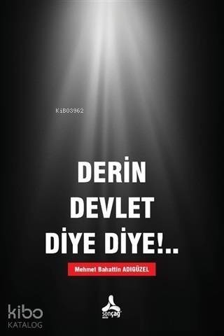 Derin Devlet Diye Diye!.. - 1