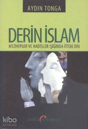 Derin İslam; Mezhepler ve Hadisler Işığında Öteki Din - 1