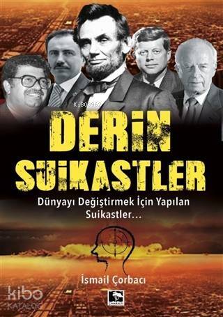 Derin Suikastler; Dünyayı Değiştirmek İçin Yapılan Suikastler - 1