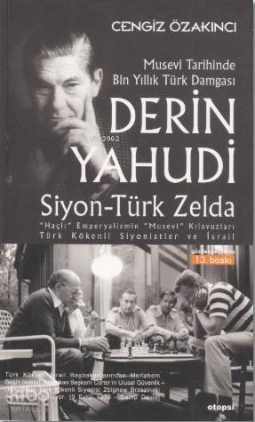 Derin Yahudi; Siyon - Türk - Zelda / Musevi Tarihinde Bin Yıllık Türk Damgası - 1