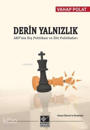 Derin Yalnızlık; AKP'nin Dış Politikası ve Elit Politikaları - 1