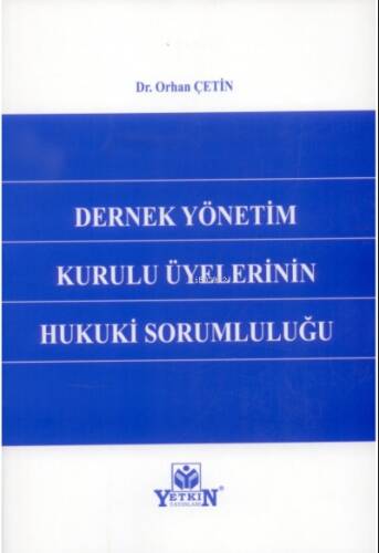 Dernek Yönetim Kurulu Üyelerinin Hukuki Sorumluluğu - 1