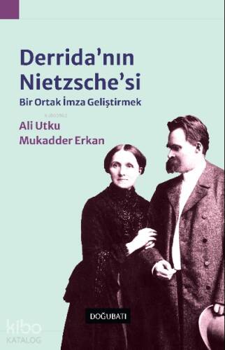 Derrida’nın Nietzsche'si;Bir Ortak İmza Geliştirmek - 1