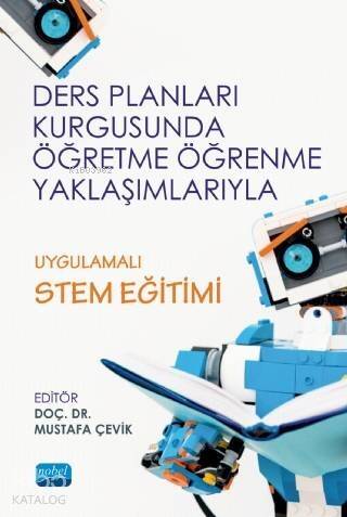 Ders Planları Kurgusunda Öğretme Öğrenme Yaklaşımlarıyla Uygulamalı Stem Eğitimi - 1