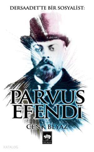 Dersaadette Bir Sosyalist Parvus Efendi - 1