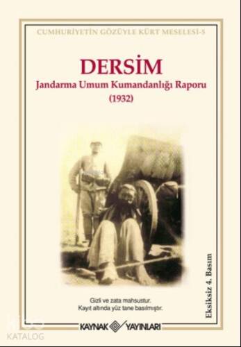 Dersim - Cumhuriyet'in Gözüyle Kürt Meselesi - 5;Jandarma Umum Kumandanlığı Raporu (1932) - 1