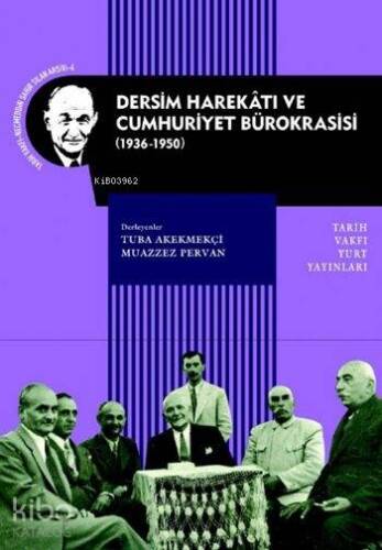 Dersim Harekâtı ve Cumhuriyet Bürokrasisi (1936-1950) - 1