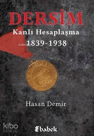 Dersim Kanlı Hesaplaşma 1839 - 1938 - 1