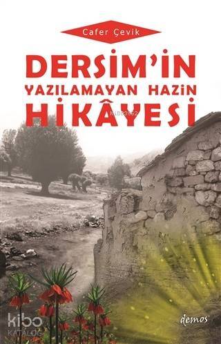 Dersim'in Yazılamayan Hazin Hikayesi - 1