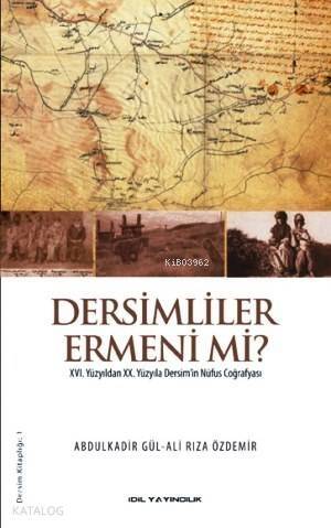 Dersimliler Ermeni mi?; XVI. Yüzyıldan XX. Yüzyıla Dersim'in Nüfus Coğrafyası - 1