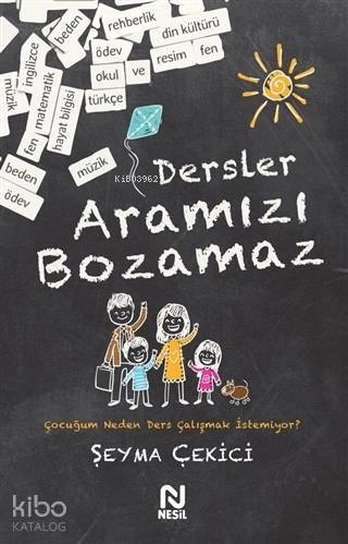 Dersler Aramızı Bozamaz; Çocuğum Neden Ders Çalışmak İstemiyor? - 1