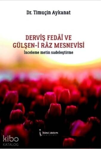 Derviş Fedai ve Gülşen-i Raz Mesnevisi;İnceleme Metin Sadeleştirme - 1