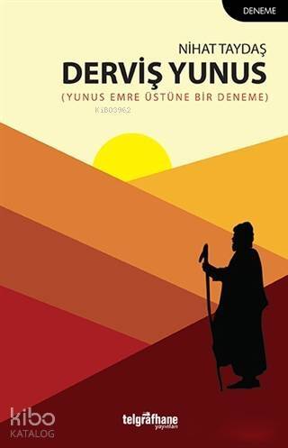 Derviş Yunus; Yunus Emre Üstüne Bir Deneme - 1