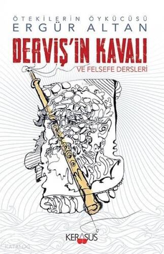 Derviş'in Kavalı ve Felsefe Dersleri - 1