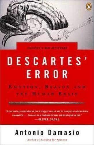 Descartes' Error: Emotion Reason and the Human Brain - 1