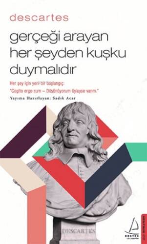 Descartes – Gerçeği Arayan Her Şeyden Kuşku Duymalıdır - 1