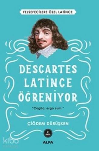 Descartes - Latince Öğreniyor; Felsefecilere Özel Latince - 1