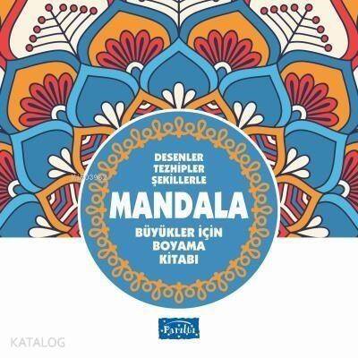 Desenler Tezhipler Şekillerle Mandala - Mavi Kitap Büyükler İçin Boyama Kitabı - 1