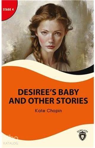 Desiree's Baby And Other Stories - Stage 4; Alıştırma ve Sözlük İlaveli - 1