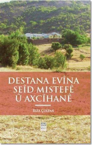 Destana Evina Seid Mıstefe u Axcihane - 1