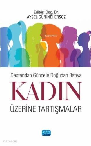 Destandan Güncele Doğudan Batıya Kadın Üzerine Tartışmalar - 1