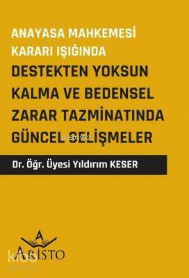 Destekten Yoksun Kalma ve Bedensel Zarar Tazminatında Güncel Gelişmeler; Anayasa Mahkemesi Kararı Işığında - 1