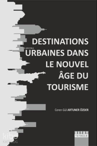 Destinations Urbaines Dans Le Nouvel Age Du Tourisme - 1