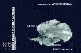 Detail Design in Harsh Climates; Part 1 - Antarctica - 1