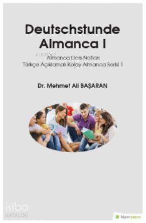 Deutsschstunde Almanca 1 - Almanca Ders Notları Türkçe Açıklamalı Kolay Almanca Serisi 1 - 1