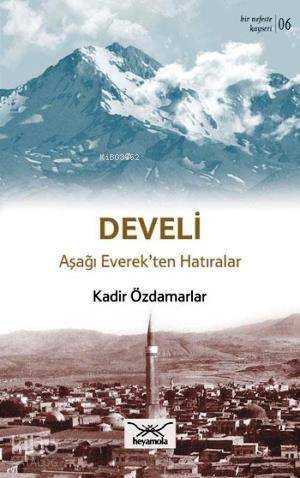 Develi Aşağı Everek'ten Hatıralar - 1