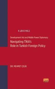 Development Aid and Middle Power Diplomacy: Navigating TİKA’s Role in Turkish Foreign Policy - 1