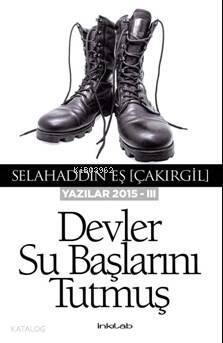 Devler Su Başlarını Tutmuş - 1