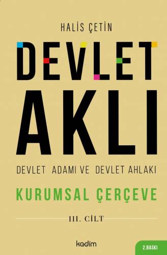 Devlet Aklı, Devlet Adamı ve Devlet Ahlakı Üçüncü Cilt;Kurumsal Çerçeve - 1