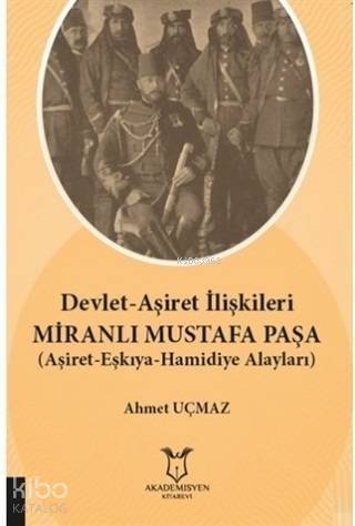 Devlet-Aşiret İlişkileri Miranlı Mustafa Paşa; (Aşiret-Eşkıya-Hamidiye Alayları) - 1