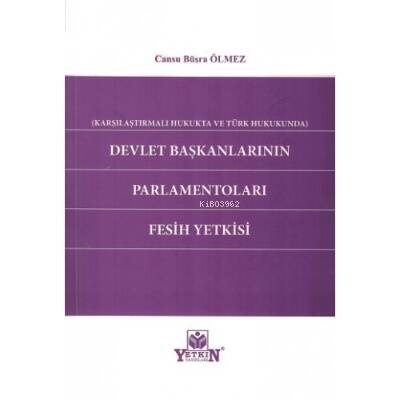 Devlet Başkanlarının Parlamentoları Fesih Yetkisi - 1