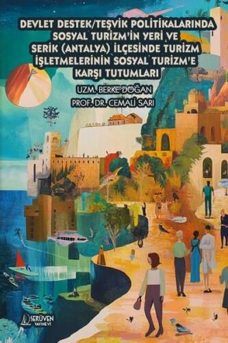 Devlet Destek/Teşvik Politikalarında Sosyal Turizm'in Yeri ve Serik (Antalya) İlçesinde Turizm İşletmelerinin Sosyal Turizm'e Karşı Tutumları - 1