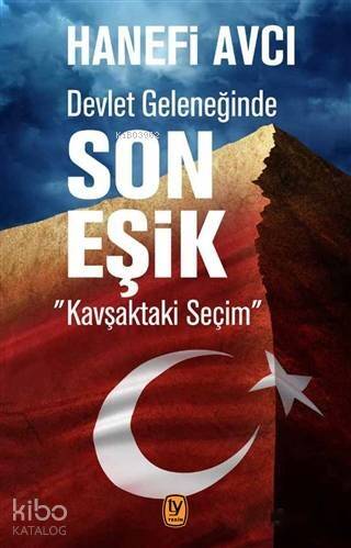 Devlet Geleneğinde Son Eşik; Kavşaktaki Seçim - 1