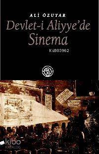 Devlet-i Aliyye´de Sinema - 1