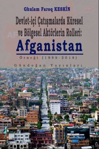 Devlet-İçi Çatışmalarda Küresel Ve Bölgesel Aktörlerin Rolleri: Afganistan Örneği - 1