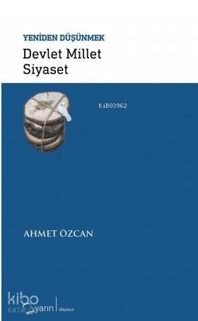 Devlet Millet Siyaset - Yeniden Düşünmek - 1