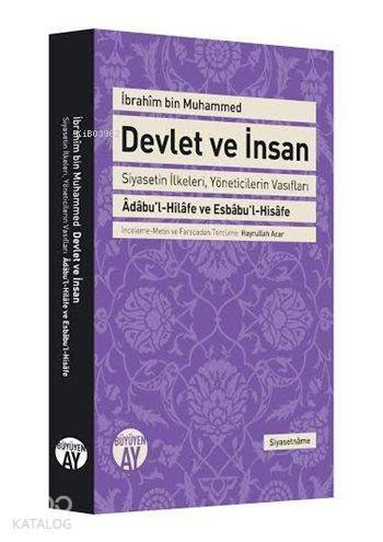 Devlet ve İnsan; Siyasetin İlkeleri, Yöneticilerin Vasıfları / dâbu'l-Hilâfe ve Esbâbu'l-Hisâfe - 1