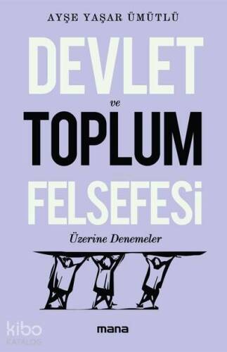 Devlet Ve Toplum Felsefesi Üzerine Denemeler - 1