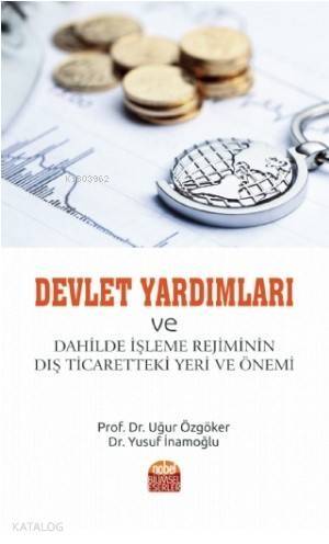 Devlet Yardımları ve Dahilde İşleme Rejiminin Dış Ticaretteki Yeri ve Önemi - 1